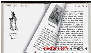 在iPad上翻閱書籍時，如同翻看紙質(zhì)書籍一樣。后頁緊跟前頁，這種表現(xiàn)效果前所未有。其他公司紛紛效仿