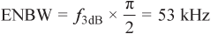 要將3 dB帶寬轉(zhuǎn)換為單極點(diǎn)系統(tǒng)中的ENBW，須乘以π/2：